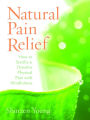 Natural Pain Relief: How to Soothe and Dissolve Physical Pain with Mindfulness