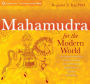 Mahamudra for the Modern World: An Unprecedented Training Course in the Pinnacle Teachings of Tibetan Buddhism