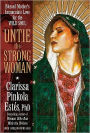 Untie the Strong Woman: Blessed Mother's Immaculate Love for the Wild Soul