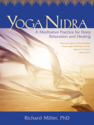 Yoga Nidra (Enhanced Edition): Awaken to Unqualified Presence Through Traditional Mind-Body Practices