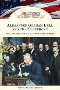 Title: Alexander Graham Bell and the Telephone, Author: Samuel Willard Crompton
