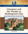 Literature and the Theater in Shakespeare's Day