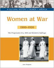 Title: Women at War: The Progressive Era, WWl and Women's Suffrage, 1900-1920, Author: Jane Bingham