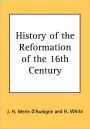 History Of The Reformation Of The 16th Century