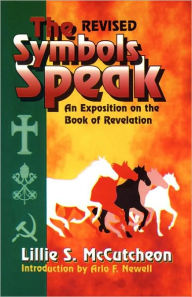 Title: The Symbols Speak, Author: Lillie S McCutcheon