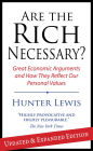 Are the Rich Necessary: Great Economic Arguments and How They Reflect Our Personal Values