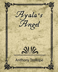 Ayala's Angel - Trollope