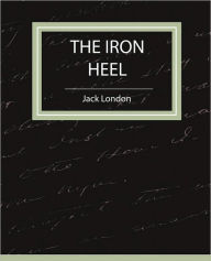 Title: The Iron Heel, Author: Jack London