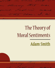 Title: The Theory of Moral Sentiments - Adam Smith, Author: Adam Smith