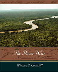 Title: The River War, Author: Winston S. Churchill