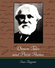 Title: Dream Tales and Prose Poems, Author: Ivan Sergeevich Turgenev