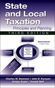 Title: State and Local Taxation: Principles and Practices, 3rd Edition, Author: Sanjay Gupta
