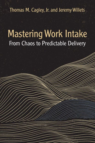 Mastering Work Intake: From Chaos to Predictable Delivery
