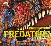 Alternative view 1 of Prehistoric Predators: The Biggest Carnivores of the Prehistoric World