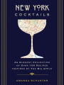 New York Cocktails: An Elegant Collection of over 100 Recipes Inspired by the Big Apple (Travel Cookbooks, NYC Cocktails and Drinks, History of Cocktails, Travel by Drink)