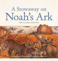 Title: A Stowaway on Noah's Ark (Oversized Padded Board Book: The Classic Edition), Author: Charles Santore