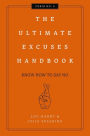 The Ultimate Excuses Handbook: Know How To Say No