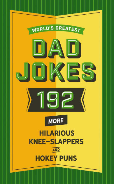 The World's Greatest Dad Jokes: The Complete Collection (The Heirloom –  Cider Mill Press