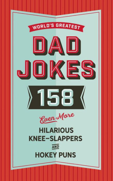 The World's Greatest Dad Jokes: The Complete Collection (The Heirloom –  Cider Mill Press