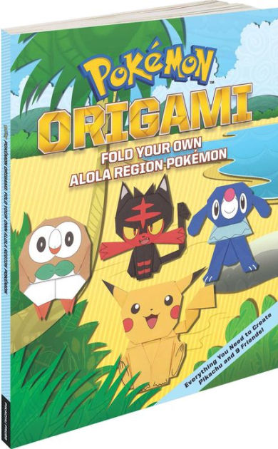 Pokï¿½mon Origami: Fold Your Own Alola Region Pokï¿½mon by The Pokemon  Company International, Paperback