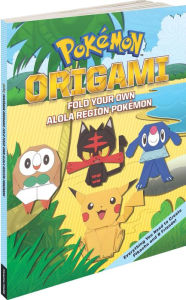 Title: Pokï¿½mon Origami: Fold Your Own Alola Region Pokï¿½mon, Author: The Pokemon Company International