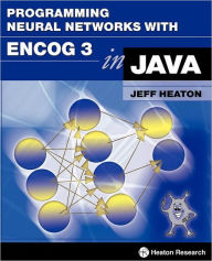 Programming Neural Networks with Encog3 in Java