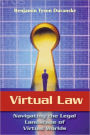 Virtual Law: Navigating the Legal Landscape of Virtual Worlds