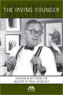 The Irving Younger Collection: Wisdom & Wit from the Master of Trial Advocacy