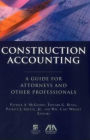 Construction Accounting: A Guide for Attorneys and Other Professionals