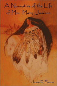 A Narrative Of The Life Of Mrs. Mary Jemison
