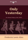 Only Yesterday: An Informal History of the 1920's