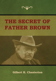 Title: The Secret of Father Brown, Author: G. K. Chesterton