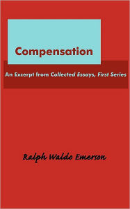 Essay On Compensation Ralph Waldo Emerson