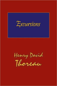 Thoreau's Excursions with a Biographical 'Sketch' by Ralph Waldo Emerson (Hard Cover with Dust Jacket)