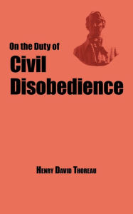Title: On the Duty of Civil Disobedience - Thoreau's Classic Essay, Author: Henry David Thoreau