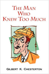 Title: The Man Who Knew Too Much, Author: G. K. Chesterton