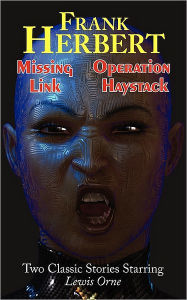 Title: Missing Link & Operation Haystack - Two Classic Stories Starring Lewis Orne, Author: Frank Herbert