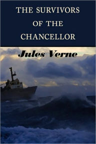 Title: The Survivors of the Chancellor, Author: Jules Verne