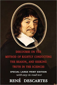 Title: Discourse on the Method of Rightly Conducting the Reason, and Seeking Truth in the Sciences, Author: Rene Descartes