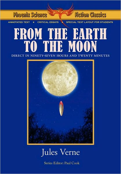 From The Earth To The Moon - Phoenix Science Fiction Classics (with ...