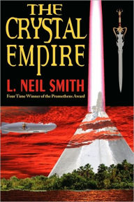 Title: The Crystal Empire, Author: L. Neil Smith