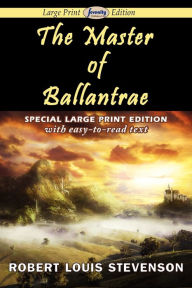 Title: The Master of Ballantrae (Large Print Edition), Author: Robert Louis Stevenson