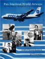 Pan American World Airways Aviation History Through the Words of its People
