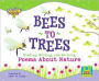Bees to Trees: Reading, Writing, and Reciting Poems about Nature