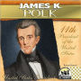 James K. Polk: 11th President of the United States