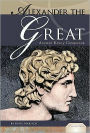 Alexander the Great: Ancient King and Conqueror