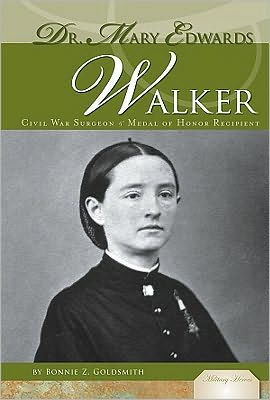 Dr. Mary Edwards Walker: Civil War Surgeon And Medal Of Honor Recipient 