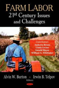 Title: Farm Labor: 21st Century Issues and Challenges, Author: Alvin W. Burton