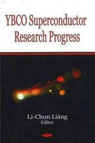 Title: YBCO Superconductor Research Progress, Author: Li-Chun Liang