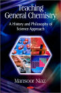 Teaching General Chemistry: A History and Philosophy of Science Approach